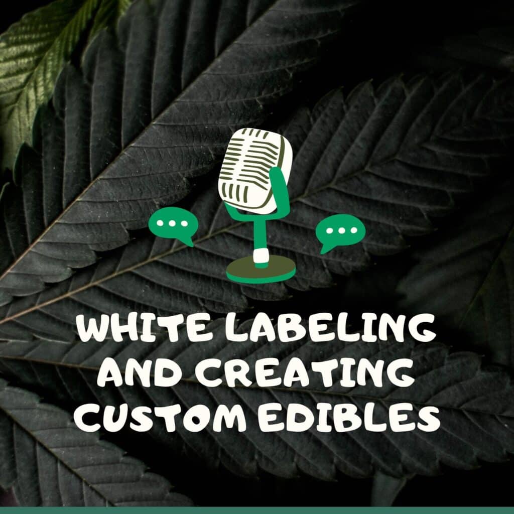 White Label & Make Your Own Edibles
