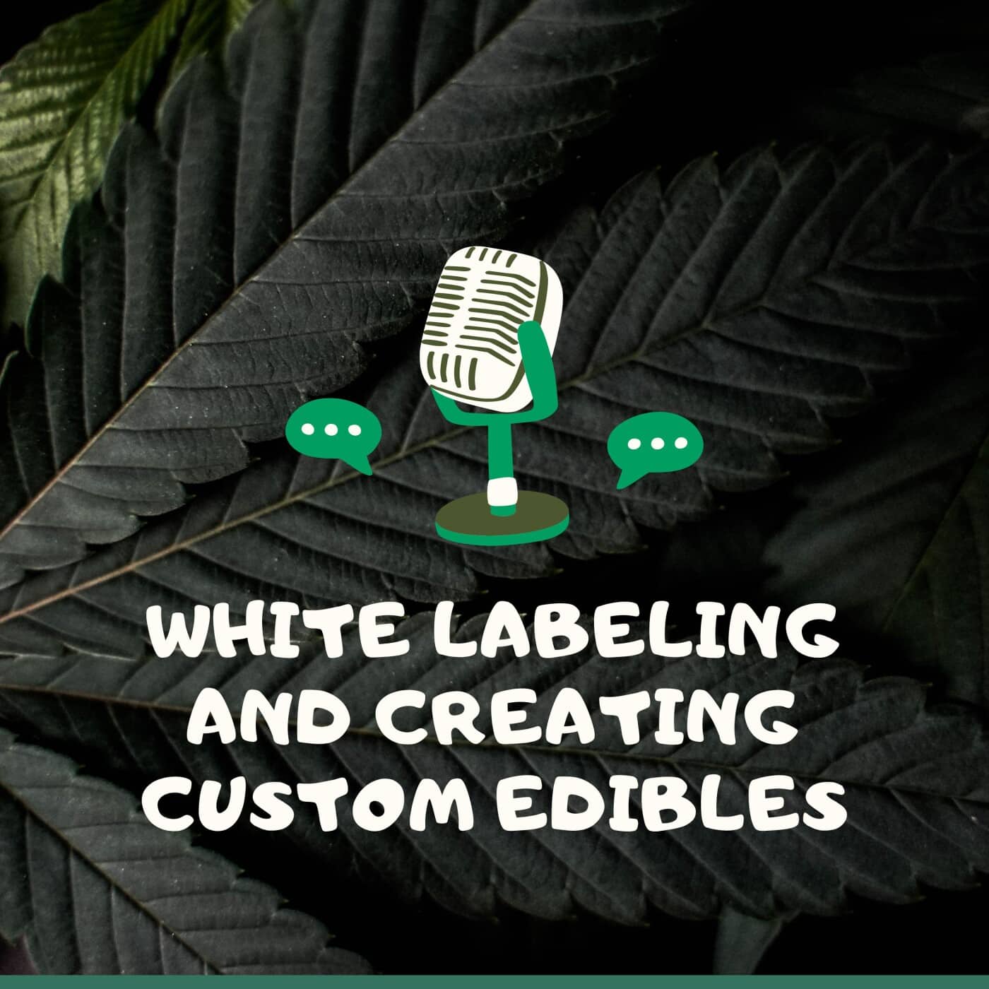 White Label & Make Your Own Edibles