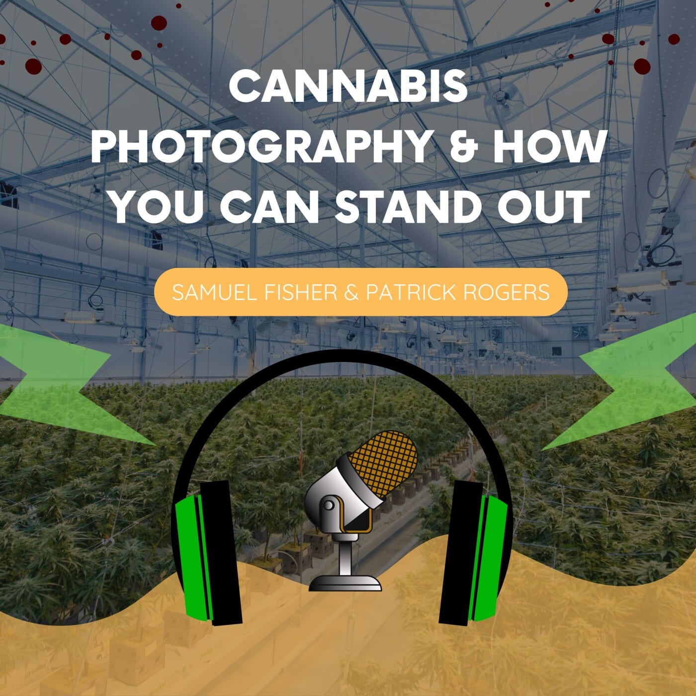 Cannabis Photography & How You Can Stand Out | Samuel Fisher & Patrick Rogers