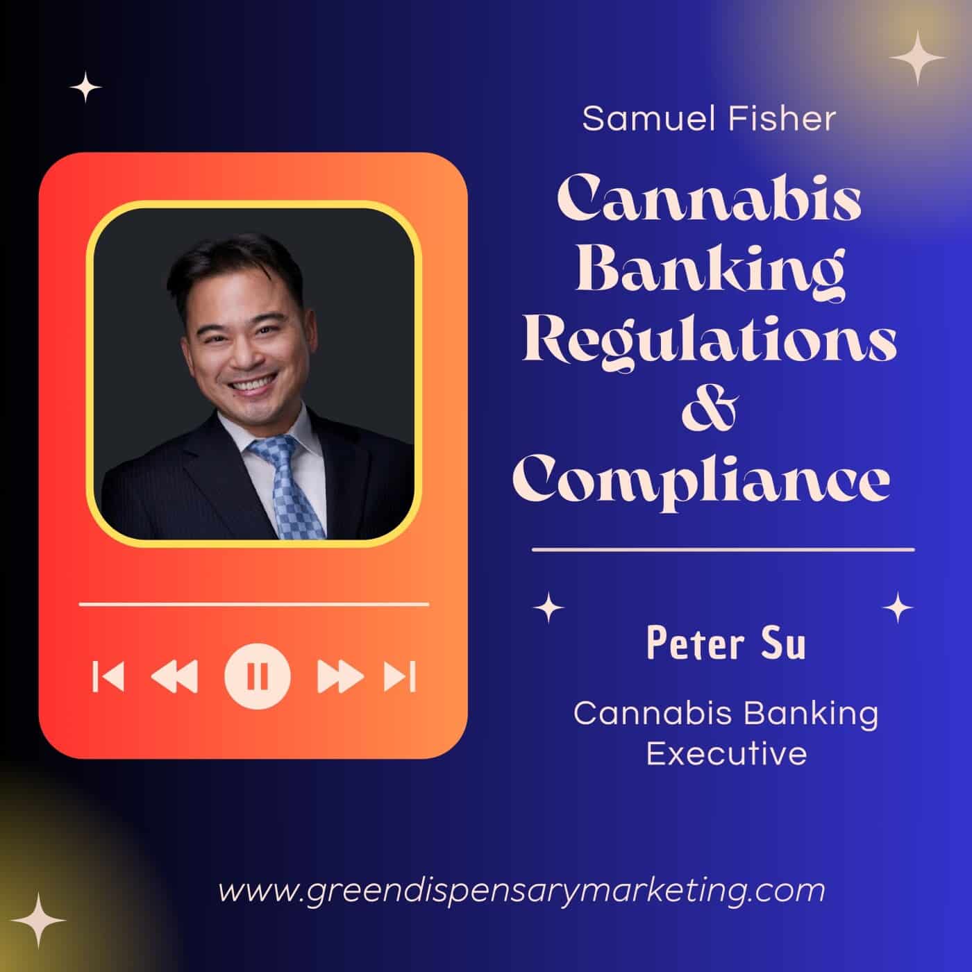 Cannabis Banking Regulations & Compliance | Samuel Fisher & Peter Su