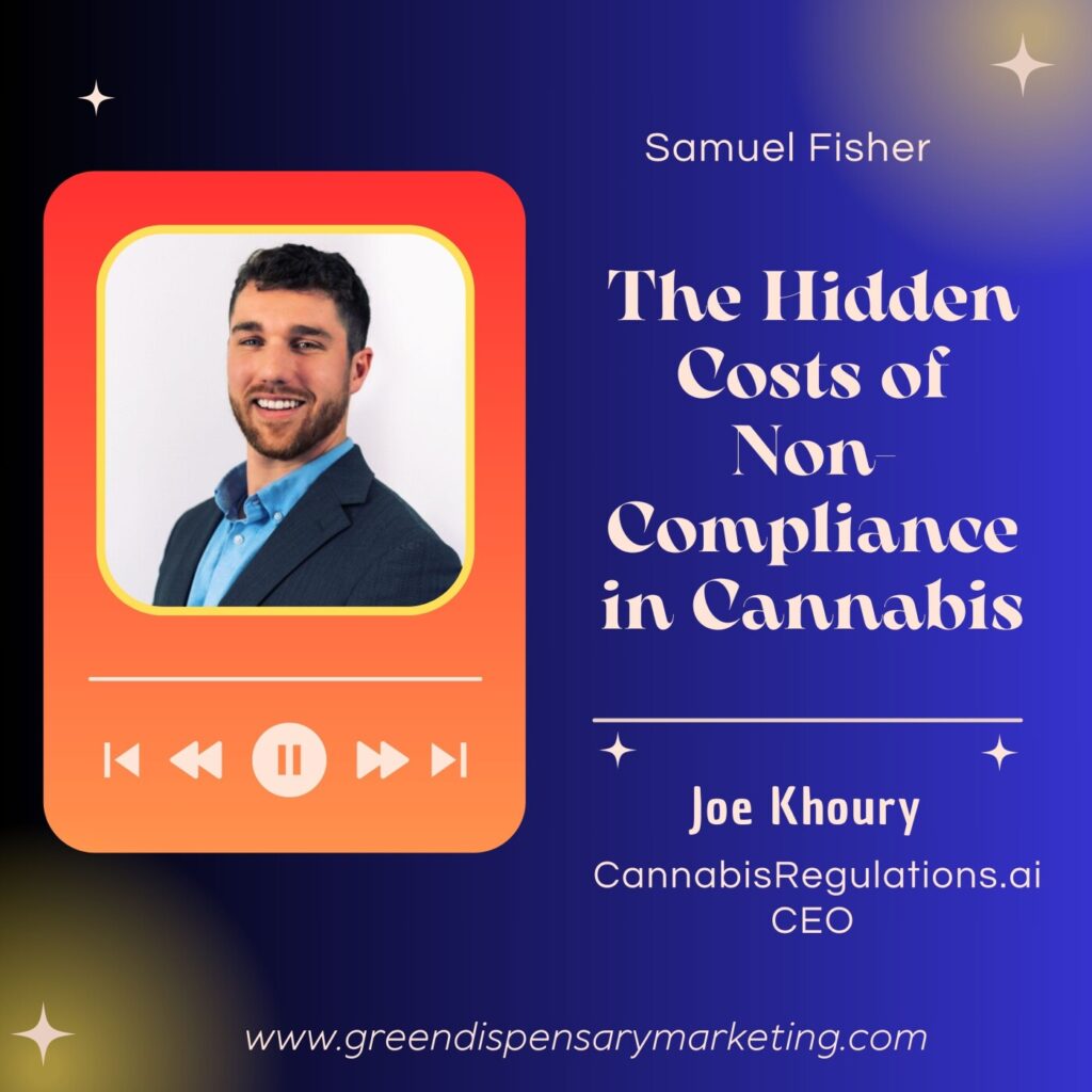 The Hidden Costs of Non-Compliance in Cannabis | Samuel Fisher & Joe Khoury