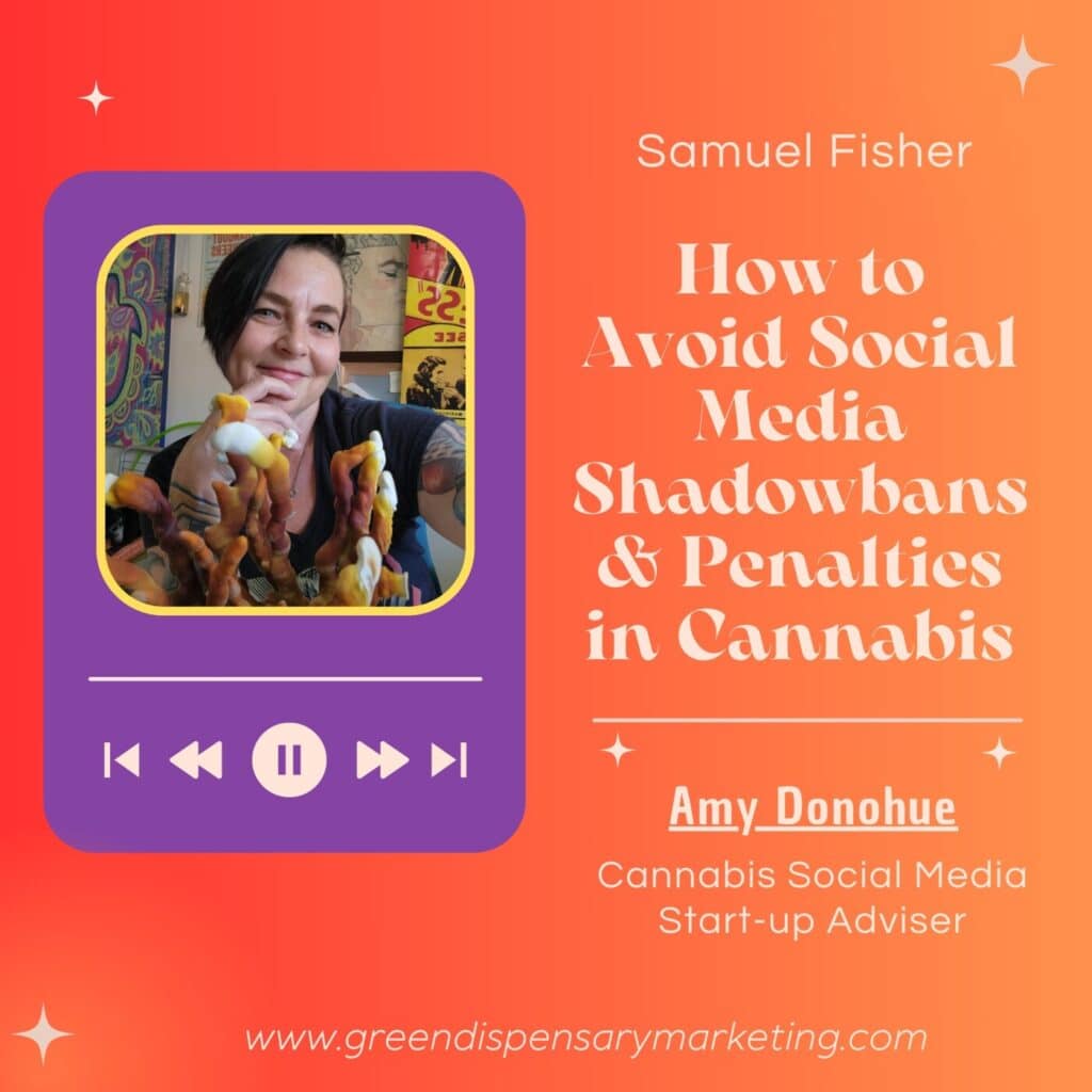 How to Avoid Social Media Shadowbans & Penalties in Cannabis | Amy Donohue & Samuel Fisher