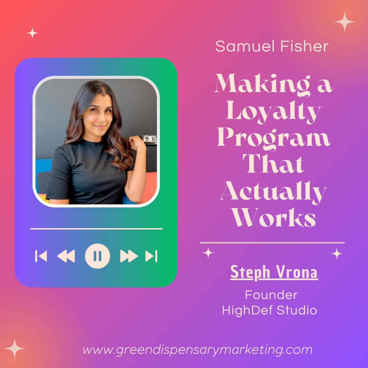 Making a Loyalty Program That Actually Works | Steph Vrona & Samuel Fisher